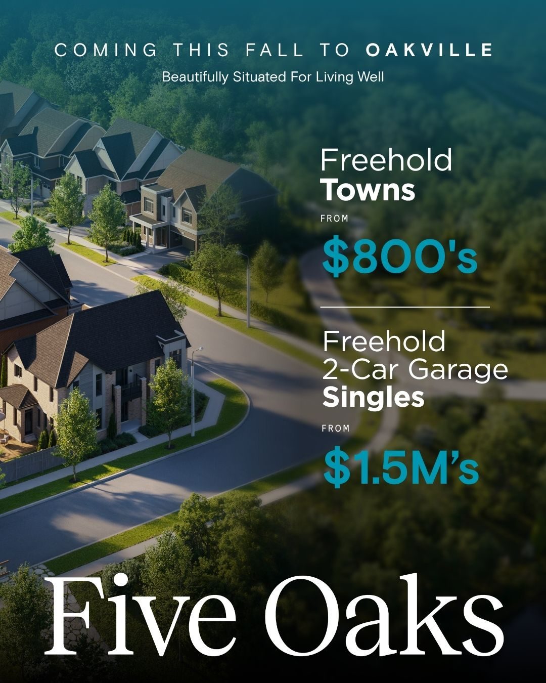 Five Oaks Oakville: freehold towns from the $800s, freehold 2-car garage singles from the $1.5Ms
